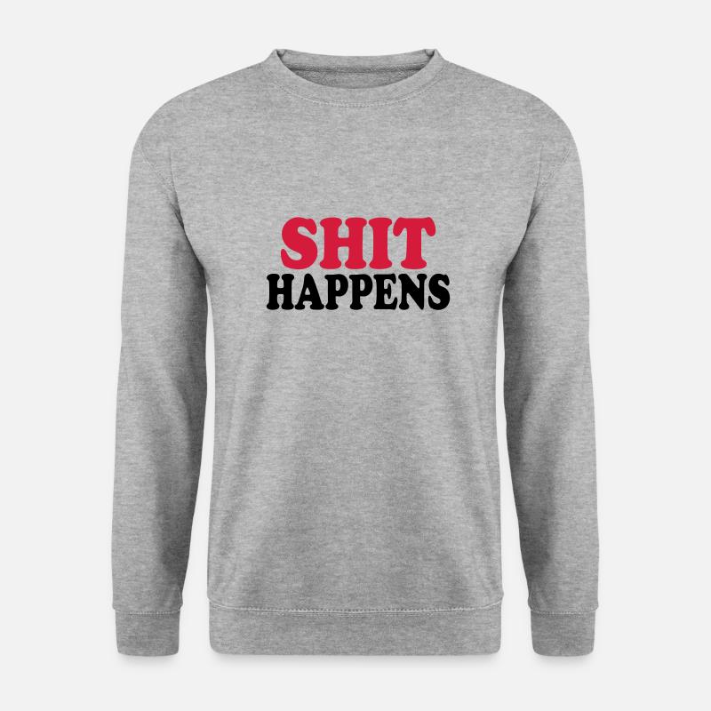 Shit happens - Unisex Sweatshirt - salt & pepper
