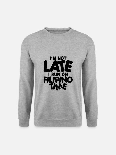 I'm Not Late I Run On Filipino Time 4 - Unisex Pullover - Weißgrau meliert