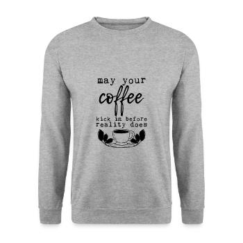 May Your Coffee Kick In Before Reality Does 24 - Unisex Sweatshirt - salt & pepper - Front - Alina (178cm) & Michal (187cm)