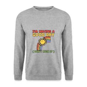 I'm Having A Good Day, Don't Ruin It 3 - Unisex Sweatshirt - salt & pepper - Front - Alina (178cm) & Michal (187cm)