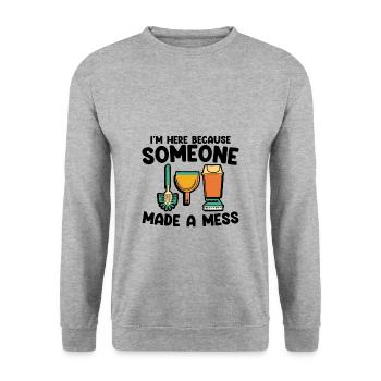 Je suis ici parce que quelqu’un a fait un gâchis 3 - Sweat-shirt Unisexe - gris chiné - Devant - Alina (178cm) & Michal (187cm)
