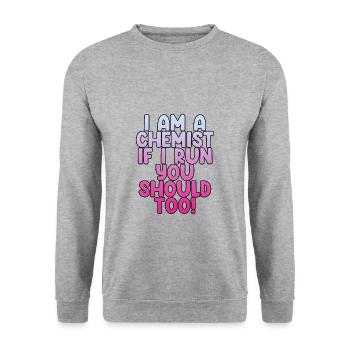Je suis chimiste, si je cours, vous devriez aussi! 2 - Sweat-shirt Unisexe - gris chiné - Devant - Alina (178cm) & Michal (187cm)