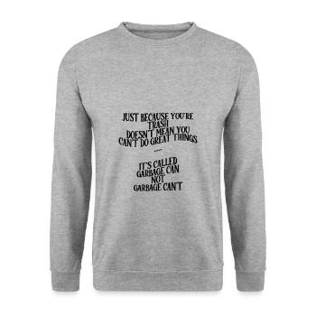 Youre Trash Doesnt Mean You Cant Do Great Things 1 - Unisex Pullover - Weißgrau meliert - Vorne - Alina (178cm) & Michal (187cm)