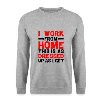 I Work From Home, This Is As Dressed Up As I Get - Unisex Pullover - Weißgrau meliert - Vorne - Alina (178cm) & Michal (187cm)