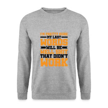 Last Words Will Be Well Shit That Didn't Work - Unisex Sweatshirt - salt & pepper - Front - Alina (178cm) & Michal (187cm)