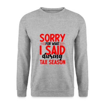 Sorry For What I Said During Tax Season 3 - Unisex Pullover - Weißgrau meliert - Vorne - Alina (178cm) & Michal (187cm)
