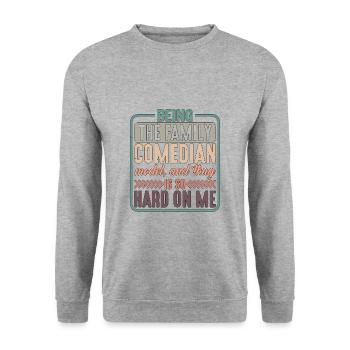 Being The Family Comedian, Model, Is So Hard 1 - Unisex Sweatshirt - salt & pepper - Front - Alina (178cm) & Michal (187cm)