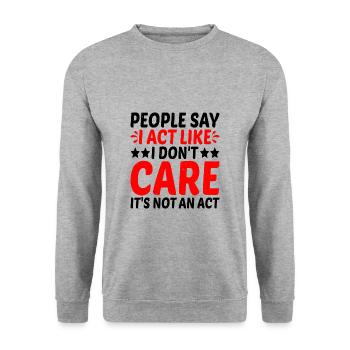 Les gens disent que j’agis comme si je m’en fichais 2 - Sweat-shirt Unisexe - gris chiné - Devant - Alina (178cm) & Michal (187cm)