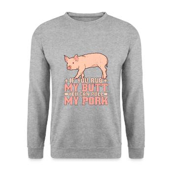 Si tu me frottes les fesses, tu peux tirer mon porc 7 - Sweat-shirt Unisexe - gris chiné - Devant - Alina (178cm) & Michal (187cm)