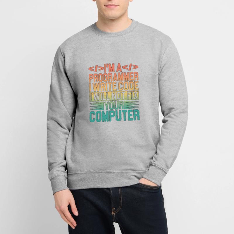 I'm A Programmer I Will Not Fix Your Computer 3 Unisex Pullover