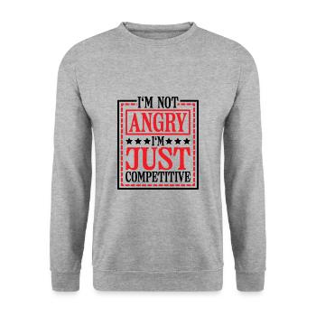Je ne suis pas en colère, je suis juste compétitif 5 - Sweat-shirt Unisexe - gris chiné - Devant - Alina (178cm) & Michal (187cm)