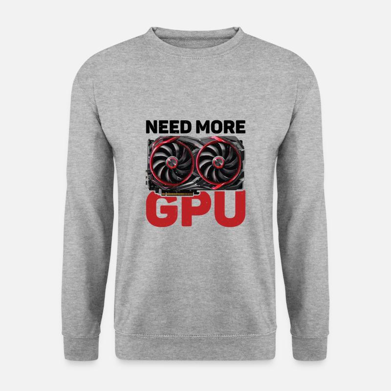 Need More Gpu 10 - Unisex Pullover - Weißgrau meliert