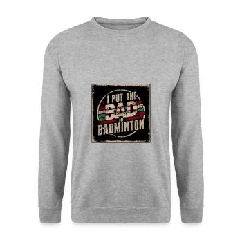 J’ai mis le mal dans Badminton 2 - Sweat-shirt Unisexe - gris chiné - Devant - Alina (178cm) & Michal (187cm)