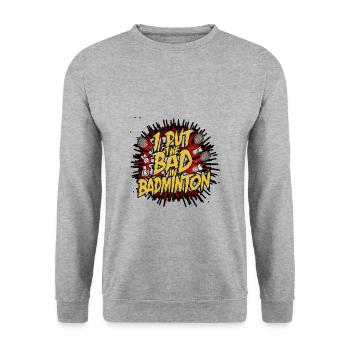 J’ai mis le mauvais au badminton 5 - Sweat-shirt Unisexe - gris chiné - Devant - Alina (178cm) & Michal (187cm)