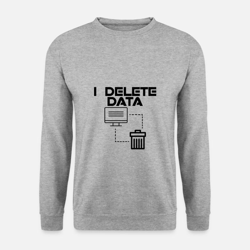 I Delete Data 2 - Unisex Sweatshirt - salt & pepper