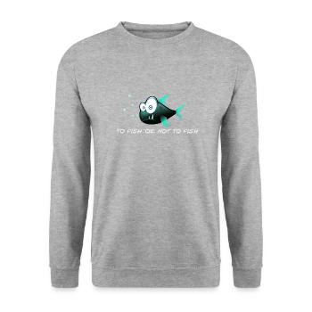 Funny fish, To fish, or not to fish. - Unisex Sweatshirt - salt & pepper - Front - Alina (178cm) & Michal (187cm)