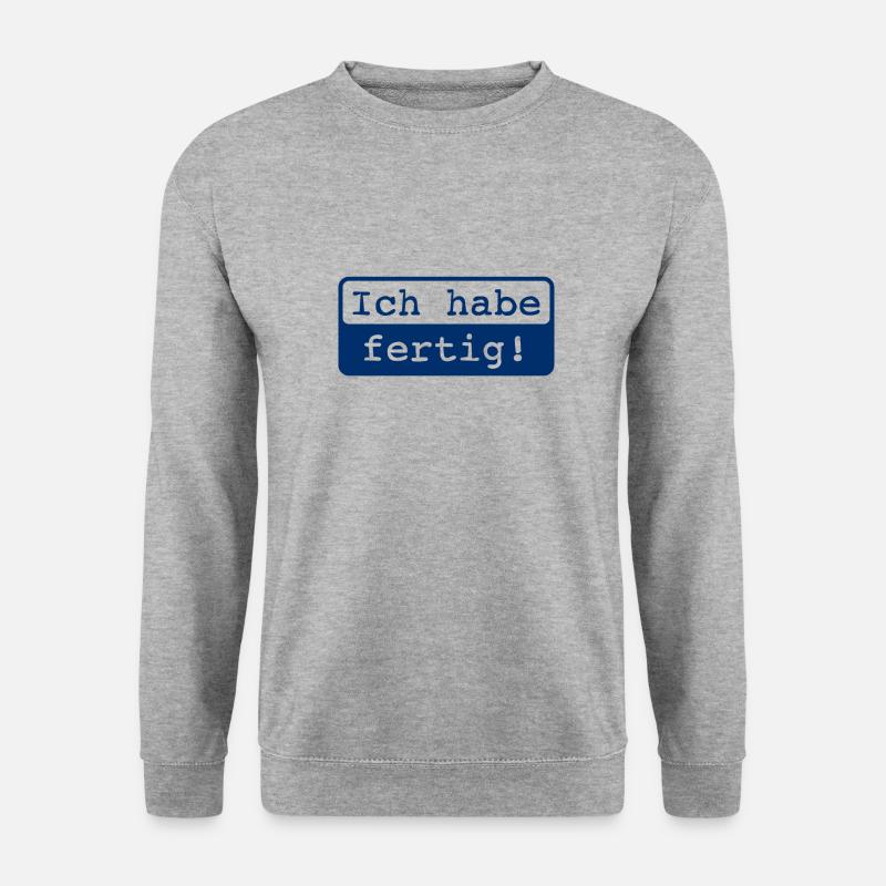 Ich habe fertig! - Unisex Pullover - Weißgrau meliert