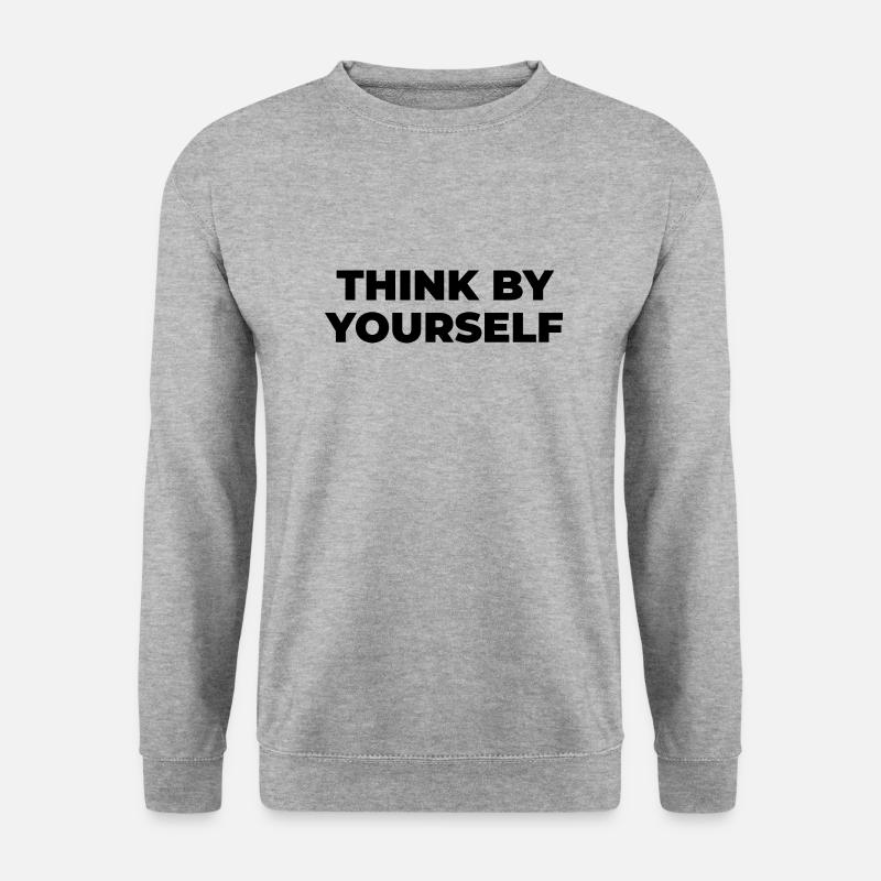 Think by yourself - Unisex Sweatshirt - salt & pepper