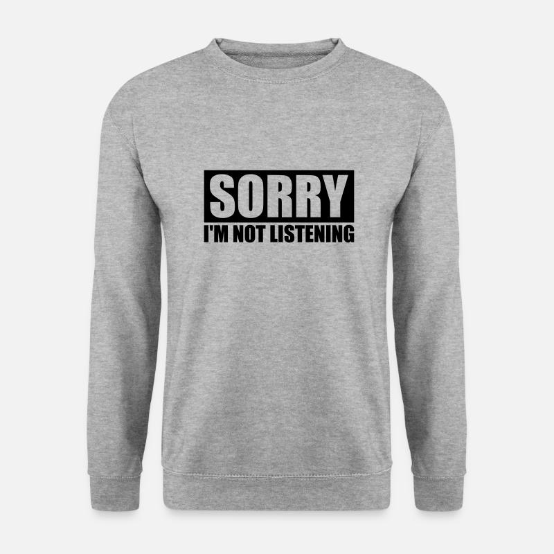 désolé de ne pas écouter - Sweat-shirt Unisexe - gris chiné