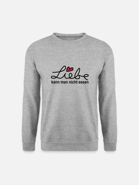 Liebe kann man nicht essen - T-Shirt Geschenk - Unisex Pullover - Weißgrau meliert