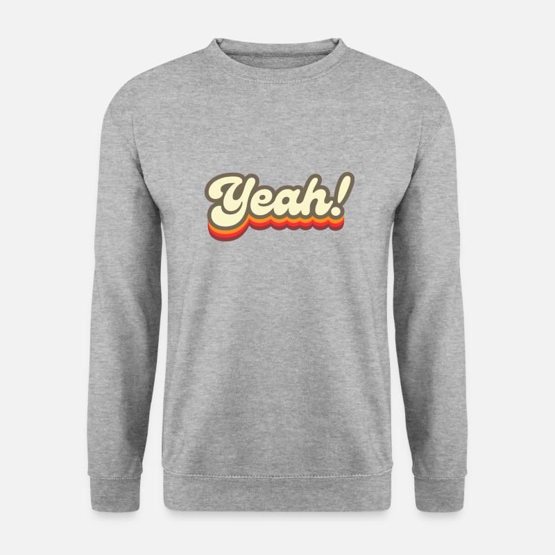 Yeah, Yeah, Yeah! - Unisex Sweatshirt - salt & pepper