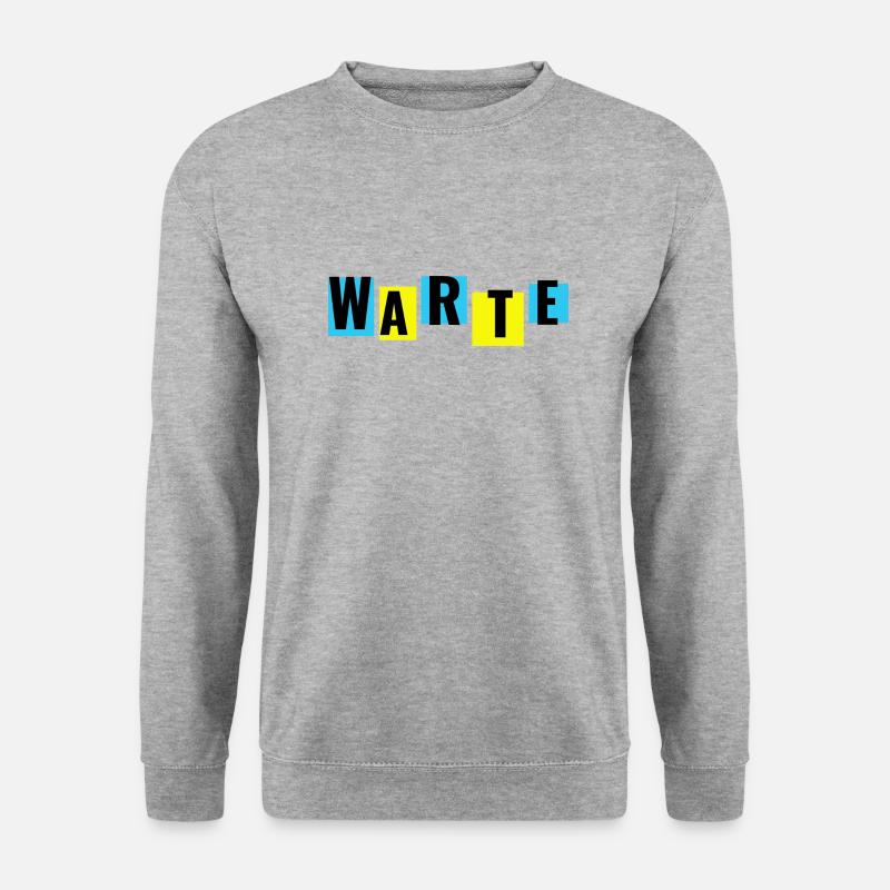 Warte, sag anderen dass sie warten sollen... - Unisex Pullover - Weißgrau meliert