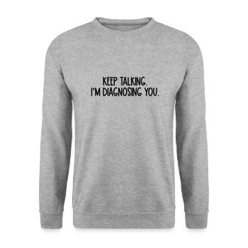 rede weiter, ich stelle eine Diagnose - Unisex Pullover - Weißgrau meliert - Vorne - Alina (178cm) & Michal (187cm)