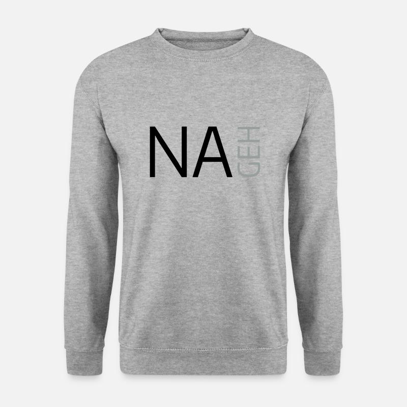Na geh - Unisex Pullover - Weißgrau meliert