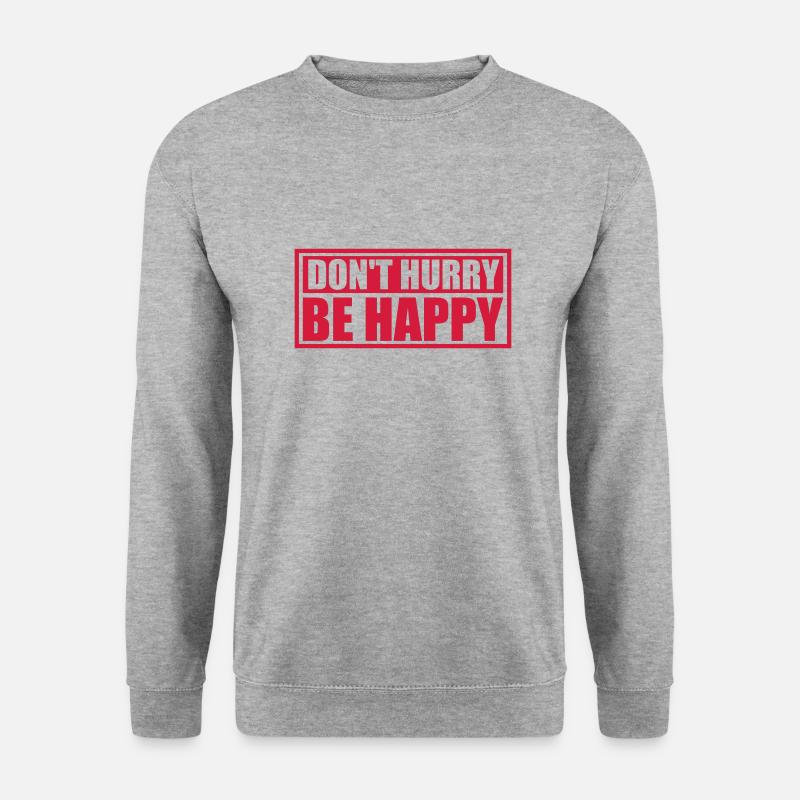 dont hurry be happy - Unisex Pullover - Weißgrau meliert