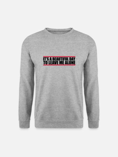 leave me alone day - Unisex Sweatshirt - salt & pepper