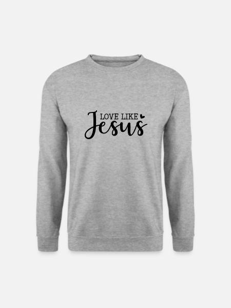 Aimer comme Jésus - Sweat-shirt Unisexe - gris chiné