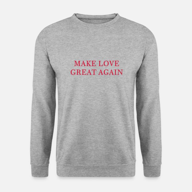 Make love great again - Unisex Pullover - Weißgrau meliert