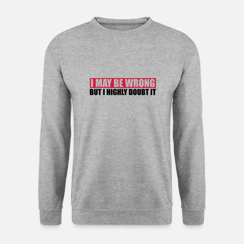 I may be wrong - Unisex Sweatshirt - salt & pepper