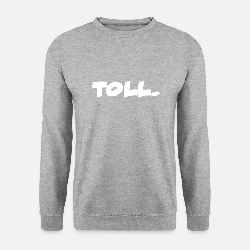 Toll. lustiger Spruch mit Humor und Ironie - Unisex Pullover - Weißgrau meliert