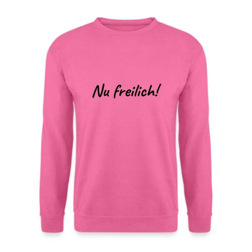 nu freilich - Unisex Pullover