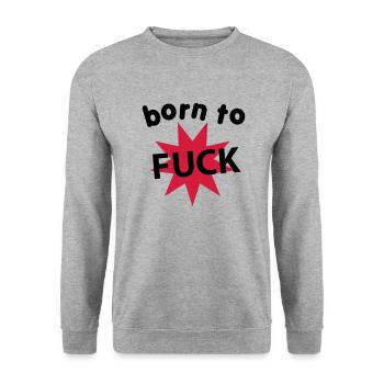 born_to_fuck - Sweat-shirt Unisexe - gris chiné - Devant - Alina (178cm) & Michal (187cm)