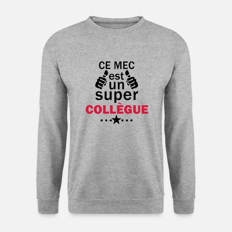 ce mec est un super collègue - Sweat-shirt Unisexe - gris chiné