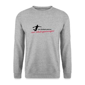 Zum Handball geboren, zur Schule gezwungen! Jungen - Unisex Pullover - Weißgrau meliert - Vorne - Alina (178cm) & Michal (187cm)