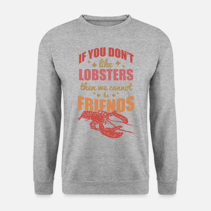 Wenn du keinen Hummer magst können wir keine Freun - Unisex Pullover - Weißgrau meliert