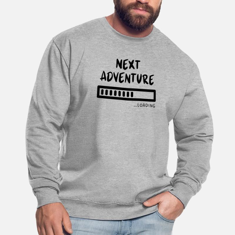 Next Adventure is loading loading bar Unisex Sweatshirt