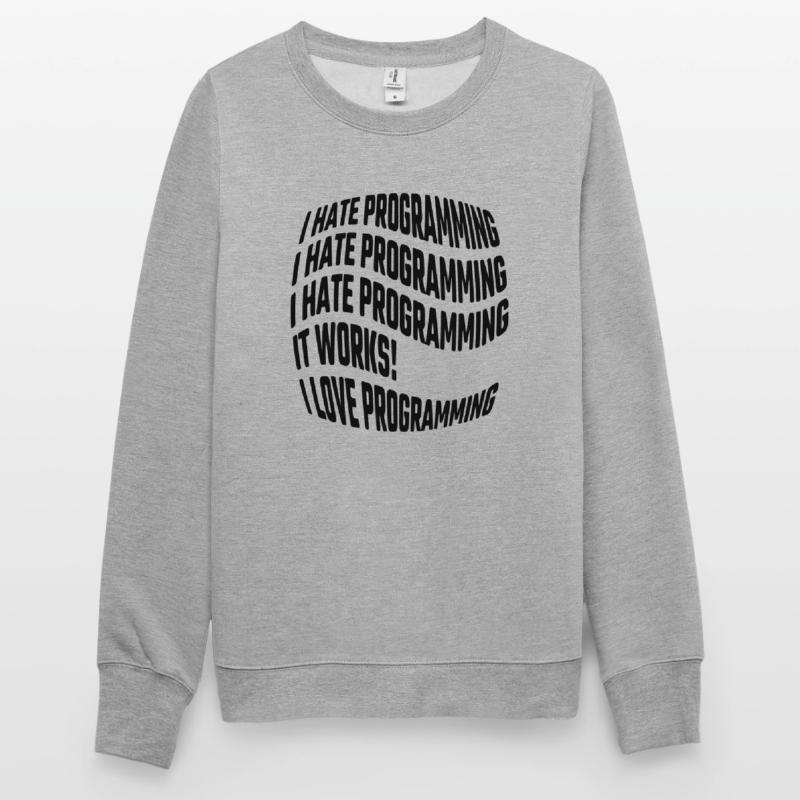 I hate programming, it works, I love programming Unisex Pullover