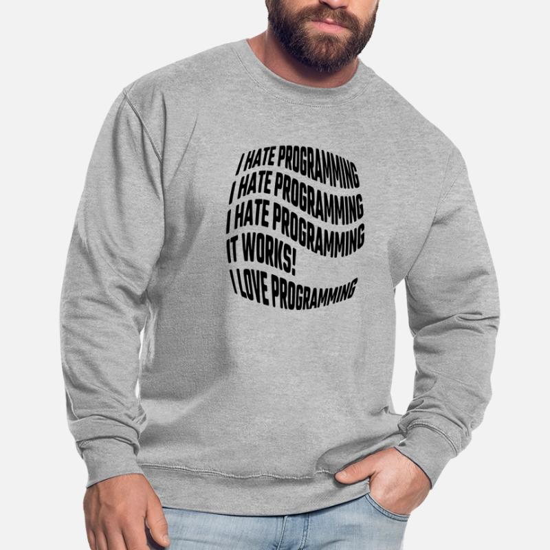 I hate programming, it works, I love programming Unisex Pullover