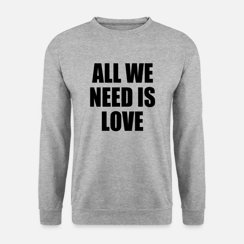 all we need is love - Unisex Sweatshirt - salt & pepper