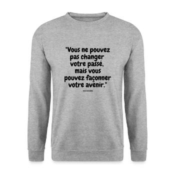 ne changez pas votre passé, façonnez votre avenir - Sweat-shirt Unisexe - gris chiné - Devant - Alina (178cm) & Michal (187cm)