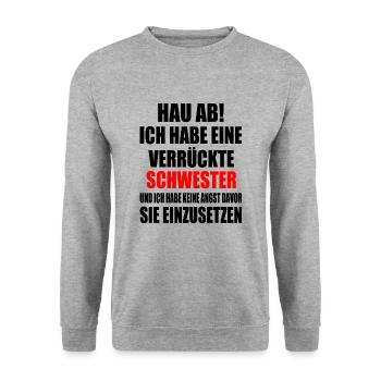 Get out of here, I've got a crazy sister - Unisex Sweatshirt - salt & pepper - Front - Alina (178cm) & Michal (187cm)