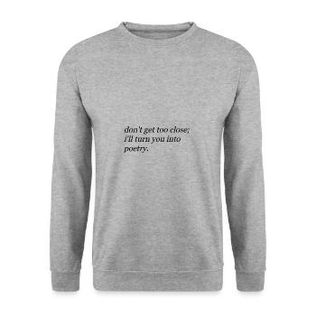 Don't Get Too Close Turn You Into Poetry - Unisex Sweatshirt - salt & pepper - Front - Alina (178cm) & Michal (187cm)