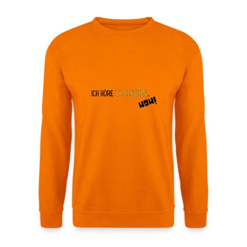 ICH HÖRE TOLLKÜHN - Unisex Pullover