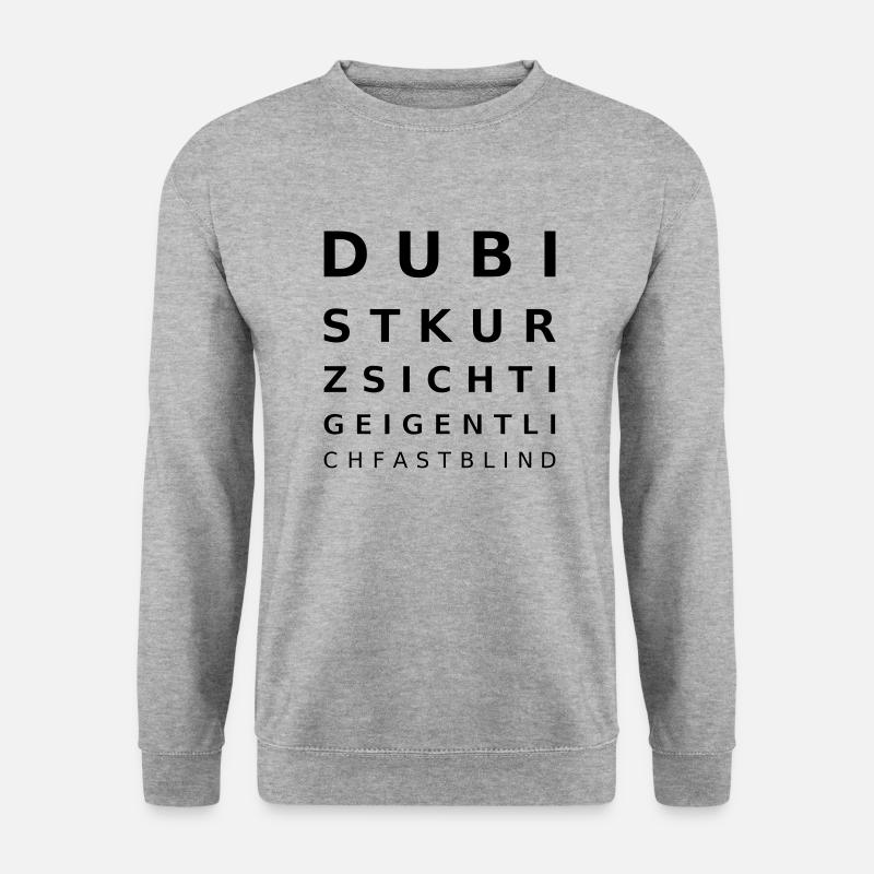 Du bist kurzsichtig Spruch für Optiker + Brillen - Unisex Pullover - Weißgrau meliert