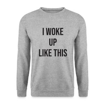 I woke up like this - Unisex Sweatshirt - salt & pepper - Front - Alina (178cm) & Michal (187cm)