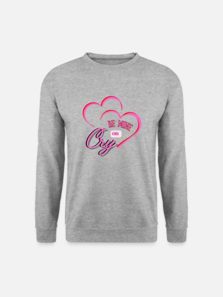 BE MINE OR CRY - Unisex Pullover - Weißgrau meliert